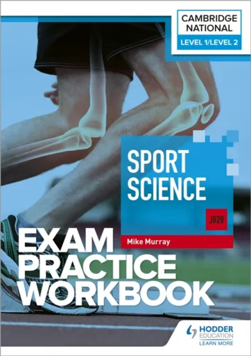 Level 1/Level 2 Cambridge National in Sport Science (J828) Exam Practice Workbook - Mike Murray