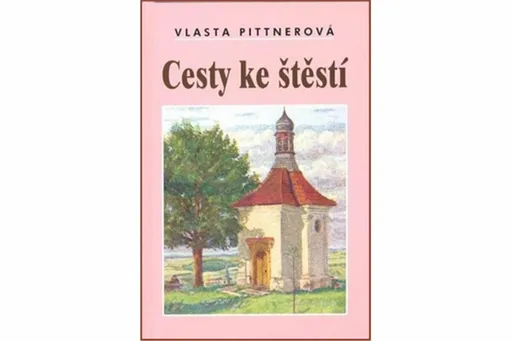 Cesty ke štěstí - Vlasta Pittnerová