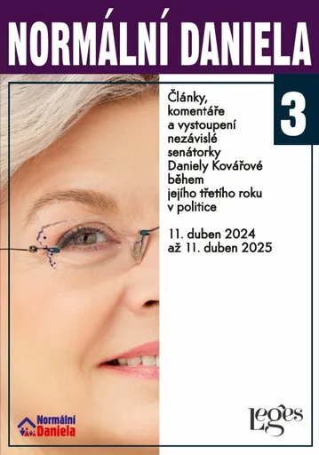 Normální Daniela 3 - Články, komentáře a vystoupení nezávislé senátorky Daniely Kovářové během jejího třetího roku v politice. 11. duben 2024 až 11. d