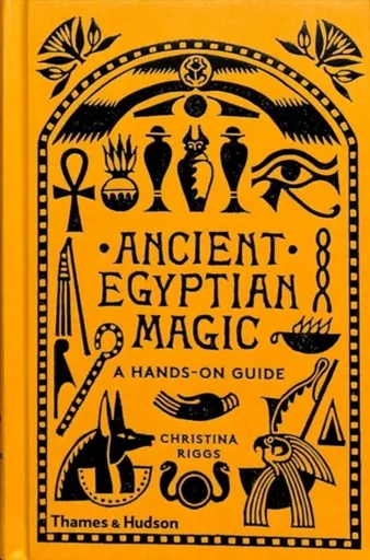 Ancient Egyptian Magic - Christina Riggs