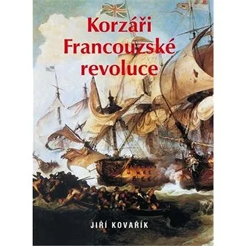 Korzáři Francouzské revoluce (978-80-7268-196-9)
