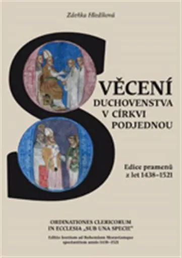 Svěcení duchovenstva v církvi podjednou / Ordinationes Clericorum In Ecclesia "Sub Una Specie" - Zdeňka Hledíková