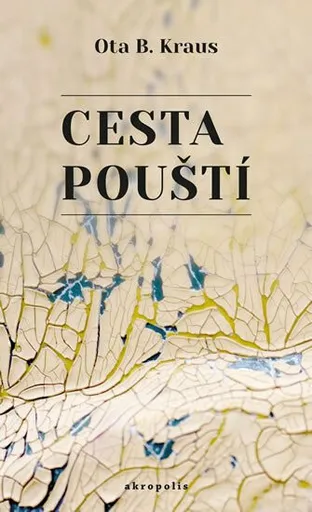 Cesta pouští - Ota B. Kraus