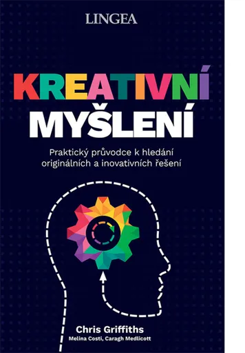 Kreativní myšlení - Chris Griffiths, Melina Costi, Caragh Medlicott
