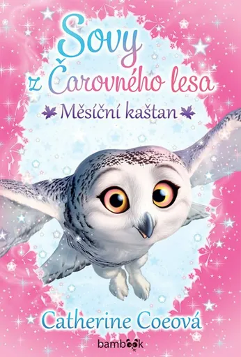 Sovy z Čarovného lesa 1 - Měsíční kaštan - Catherine Coe