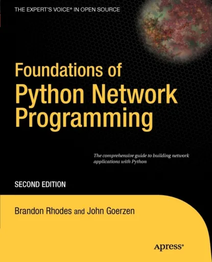 Foundations of Python Network Programming - Brandon Rhodes, Tim Bower, John Goerzen