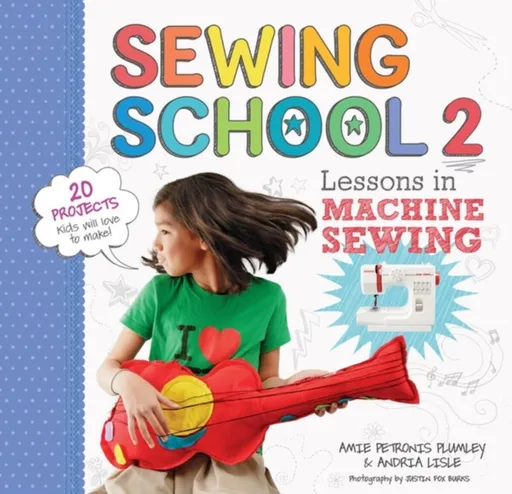 Sewing School Â® 2 - Amie Petronis Plumley, Andria Lisle