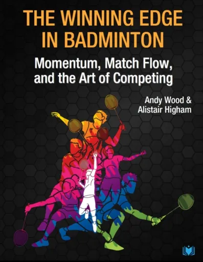 The Winning Edge in Badminton - Alistair Higham, Andy Wood