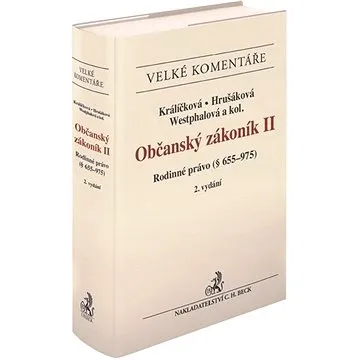 Občanský zákoník II. Rodinné právo Komentář: (§ 655-975) (978-80-7400-795-8)