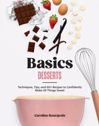 Basics: Desserts - Caroline Bourgeois