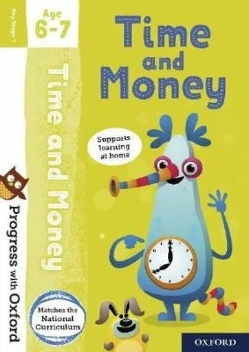 Progress with Oxford: Progress with Oxford: Time and Money Age 6-7- Practise for School with Essential Maths Skills - Debbie Streatfield