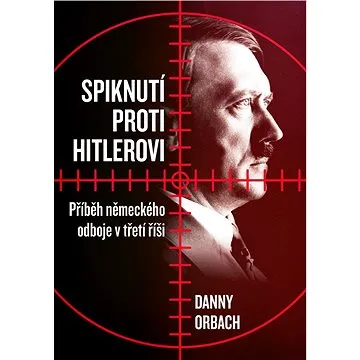 Spiknutí proti Hitlerovi (978-80-264-2560-1)