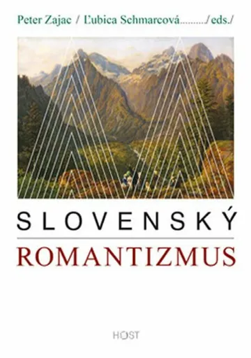 Slovenský romantizmus - Peter Zajac, kolektiv autorů, ?ubica Schmarcová