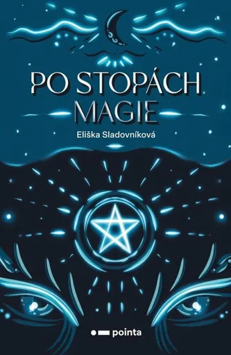 Po stopách magie - Eliška Sladovníková