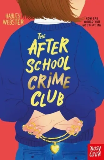 The After School Crime Club - Hayley Webster