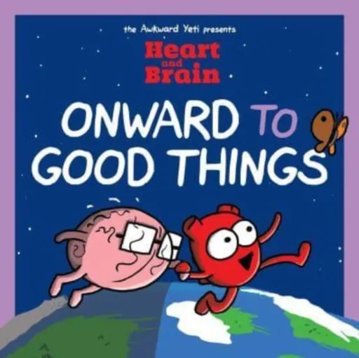 Heart and Brain: Onward to Good Things! - Nick Seluk