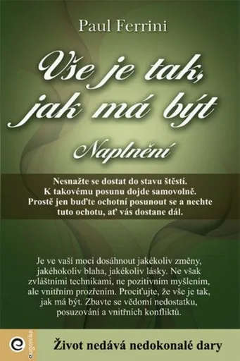 Vše je tak, jak má být - Naplnění - Paul Ferrini