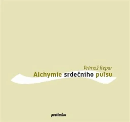 Alchymie srdečního pulsu - Primož Repar