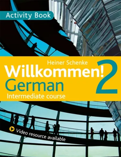 Willkommen! 2 German Intermediate course - Heiner Schenke