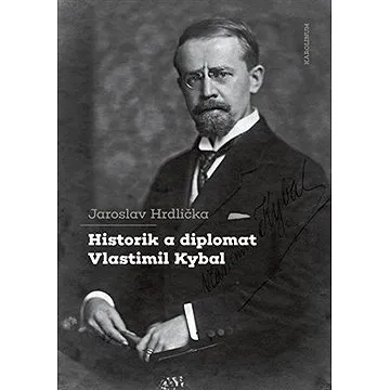 Historik a diplomat Vlastimil Kybal (9788024646282)