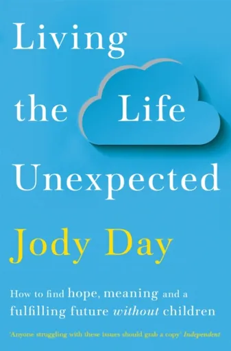 Living the Life Unexpected - Jody Day