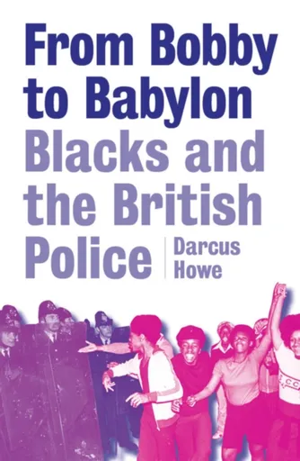 From Bobby to Babylon - Darcus Howe