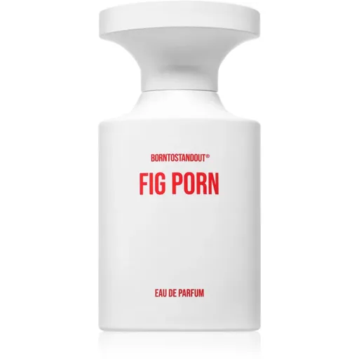 BORNTOSTANDOUT Fig Porn parfémovaná voda unisex 100 ml