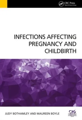 Infections Affecting Pregnancy and Childbirth - Judy Bothamley, Maureen Boyle