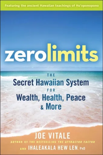 Zero Limits - Joe Vitale, Ihaleakala Hew Len