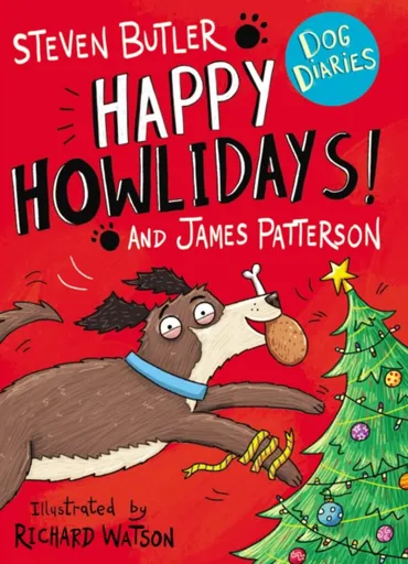 Dog Diaries: Happy Howlidays! - James Patterson, Steven Butler