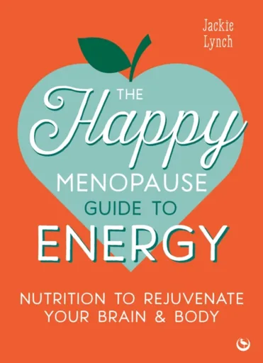 The Happy Menopause Guide to Energy - Jackie Lynch