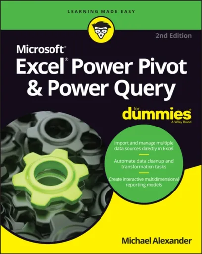 Excel Power Pivot & Power Query For Dummies - Alexander Michael