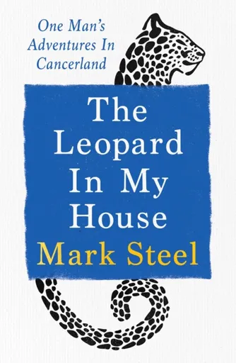 The Leopard in my House - Mark Steel