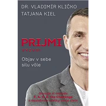 Prijmi výzvu! Objav v sebe silu vôle (978-80-551-8361-9)