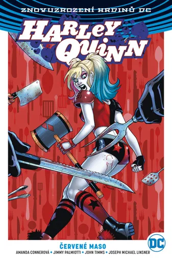 Harley Quinn 03: Červené maso V8 - Jimmy Palmiotti, Amanda Connerová, John Timms