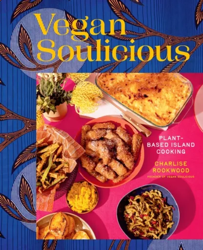 Vegan Soulicious - Charlise Rookwood