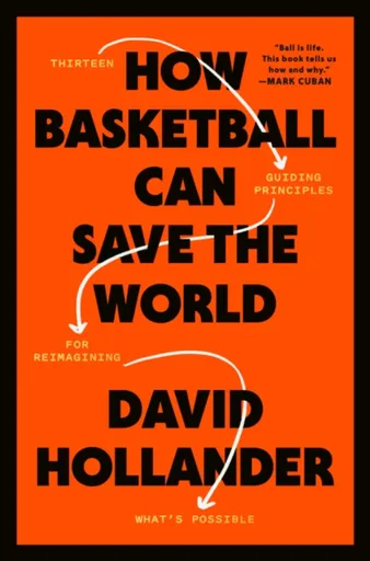 How Basketball Can Save the World - David Hollander