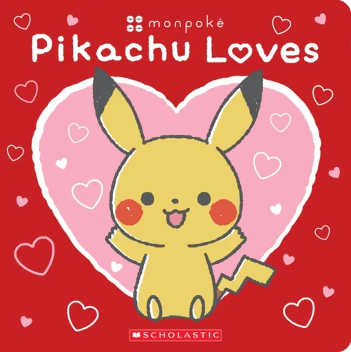 Pikachu Loves (Pokemon: Monpoke Board Book) - Scholastic