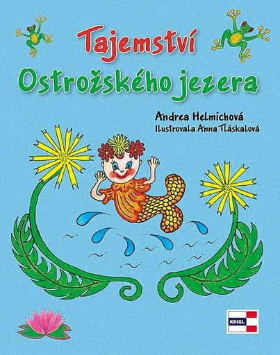 Tajemství Ostrožského jezera - Andrea Helmichová, Anna Tláskalová