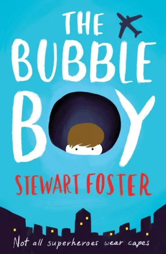 The Bubble Boy - Stewart Foster