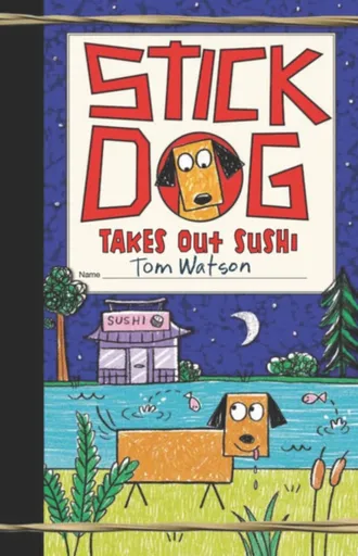 Stick Dog Takes Out Sushi - Tom Watson