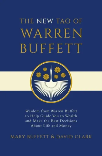 The New Tao of Warren Buffett - Mary Buffett, David Clark