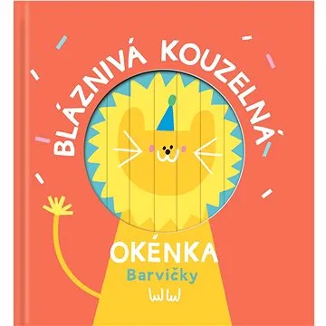 Bláznivá kouzelná okénka Barvičky (9789464223613)