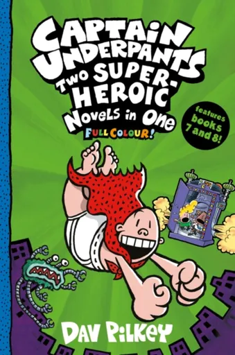 Captain Underpants: Two Super-Heroic Novels in One (Full Colour!) - Dav Pilkey