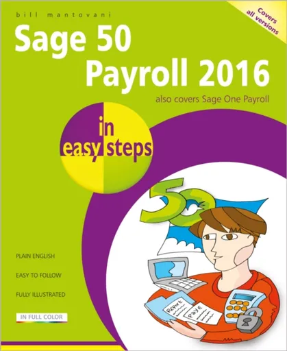 Sage 50 Payroll 2016 in Easy Steps - Bill Mantovani