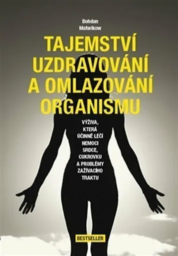 Tajemství uzdravování a omlazování organismu - Matwikow Bohdan