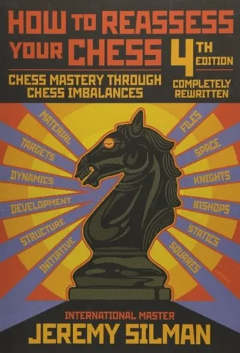 How to Reassess Your Chess - Silman Jeremy