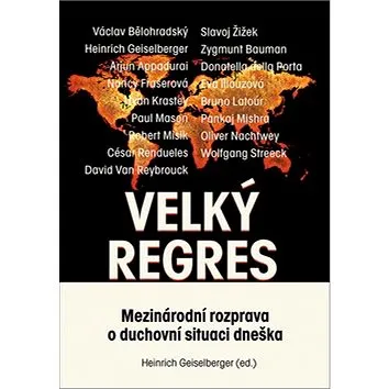 Velký regres: Mezinárodní rozprava o duchovní situaci dneška (978-80-87950-34-0)