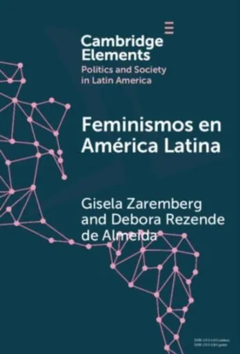Feminismos en America Latina - Debora Rezende  de Almeida, Gisela  Zaremberg