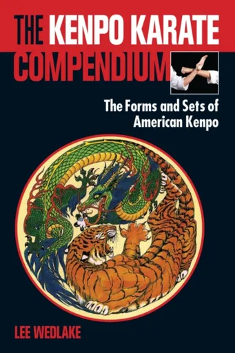 The Kenpo Karate Compendium - Lee Wedlake